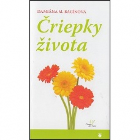 Čriepky života - Damiána M. Bagínová