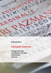 Columba laureata - Panegyrické tlače z produkcie trnavskej univerzitnej tlačiarne