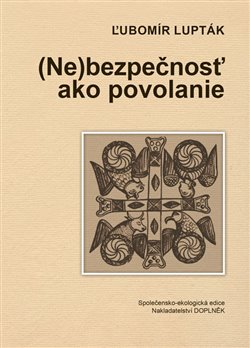 (Ne)bezpečnosť ako povolanie - 