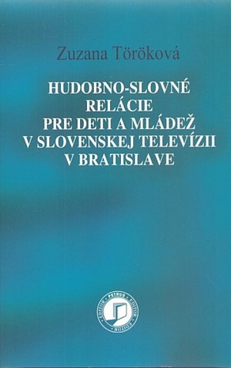 Hudobno-slovné relácie pre deti a mládež v slovenskej televízii v Bratislave - 