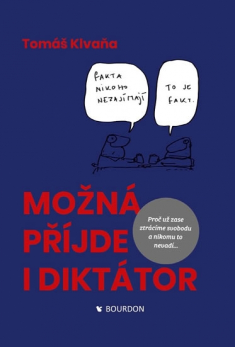 Možná přijde i diktátor - Proč už zase ztrácíme svobodu a nikomu to nevadí