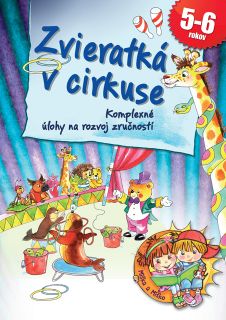 Zvieratká v cirkuse - Komplexné úlohy na rozvoj zručností
