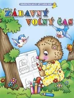 Zábavný voľný čas - ježko - Náučné hry pre 5 - 7 ročné deti