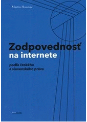 Zodpovednosť na internete podľa českého a slovenského práva - 