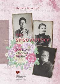 Tri spisovateľky - Šoltésová, Vansová, Timrava