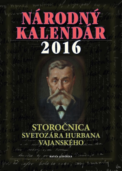 Národný kalendár 2016 - Storočnica Svetozára Hurbana Vajanského