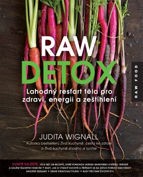 Raw detox - Lahodný restart těla pro zdraví, energii a zeštíhlení