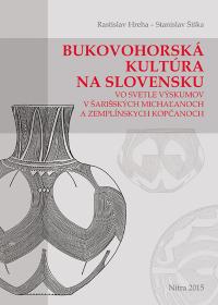 Bukovohorská kultúra na Slovensku - Vo svetle výskumov v Šarišských Michaľanoch a Zemplínskych Kopčanoch