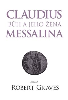 Claudius bůh a jeho Žena Messalina - 
