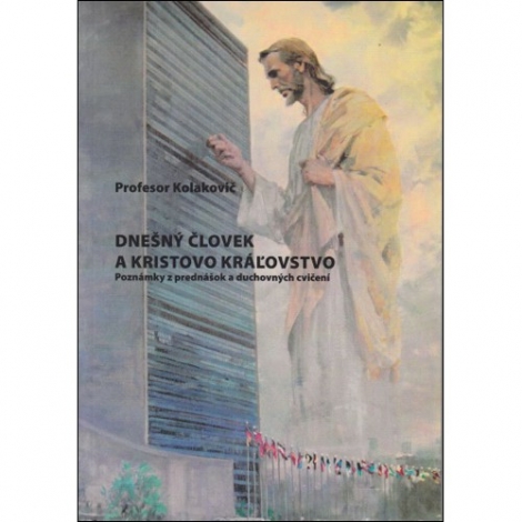 Dnešný človek a Kristovo kráľovstvo - 