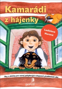 Kamarádi z hájenky - Hry a aktivity pro rozvoj pohybových schopností předškolních dětí