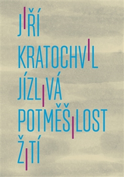 Jízlivá potměšilost žití - 