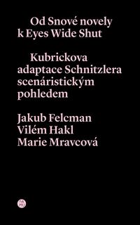 Od snové novely k Eyes Wide Shut - Kubrickova adaptace Schnitzlera scenáristickým pohledem