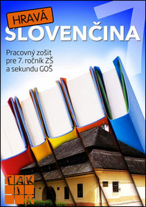 Hravá slovenčina 7 - Pracovný zošit pre 7. ročník ZŠ