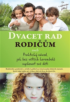 Dvacet rad rodičům - aneb Praktický návod, jak bez větších karambolů vychovat své děti
