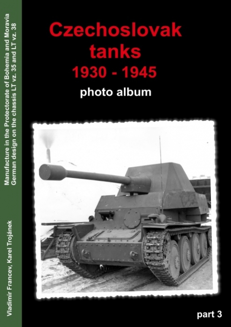 Czechoslovak Tanks 1930 - 1945 - Photo-Album Part 3