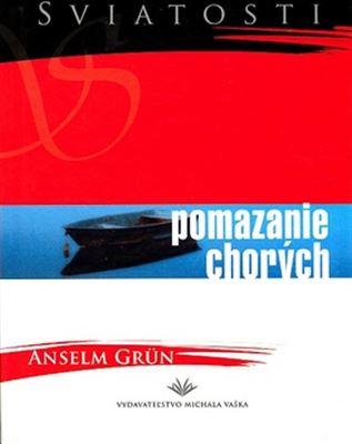 Pomazanie chorých - Sviatosti