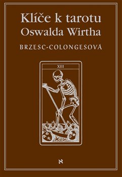 Klíče k tarotu Oswalda Wirtha - 