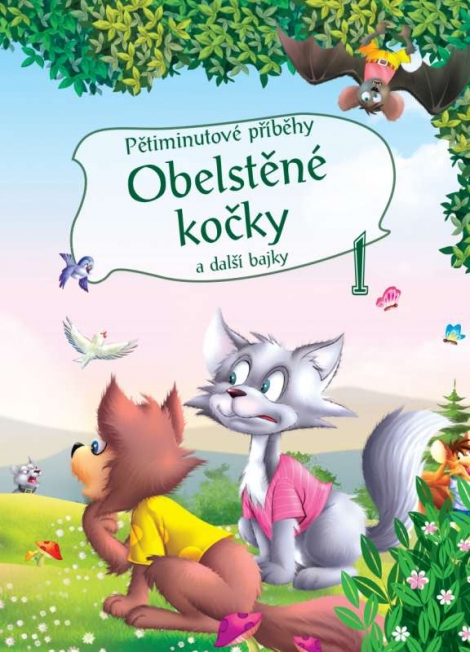 Pětiminutové příběhy 1. - Obelstěné kočky - a další bajky