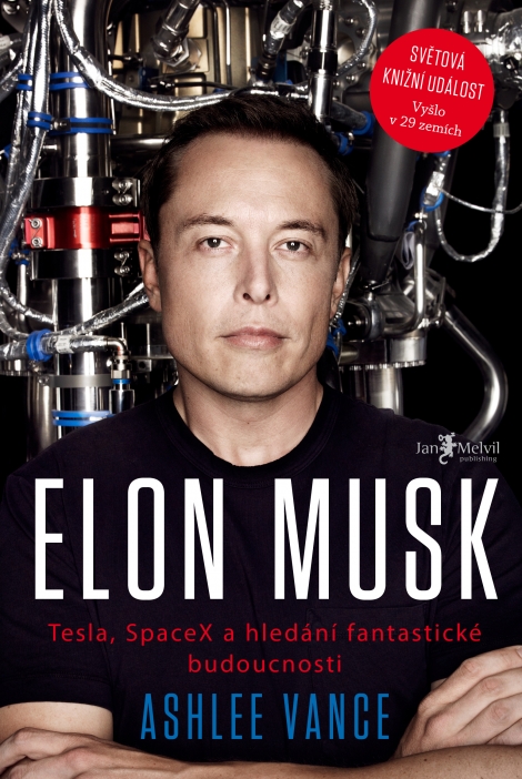 Elon Musk - Tesla, SpaceX a hledání fantastické budoucnosti