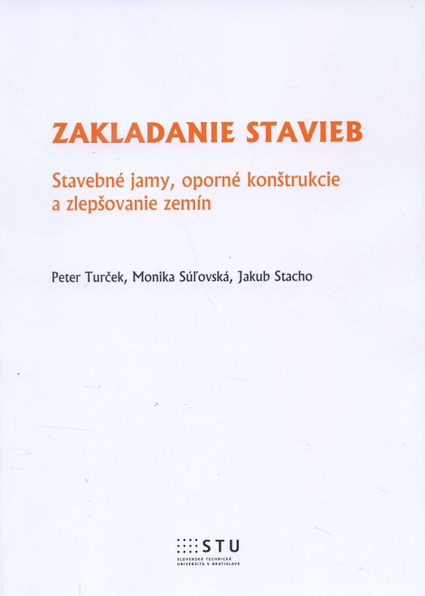 Zakladanie stavieb - Stavebné jamy, oporné konštrukcie a zlepšovanie zemín