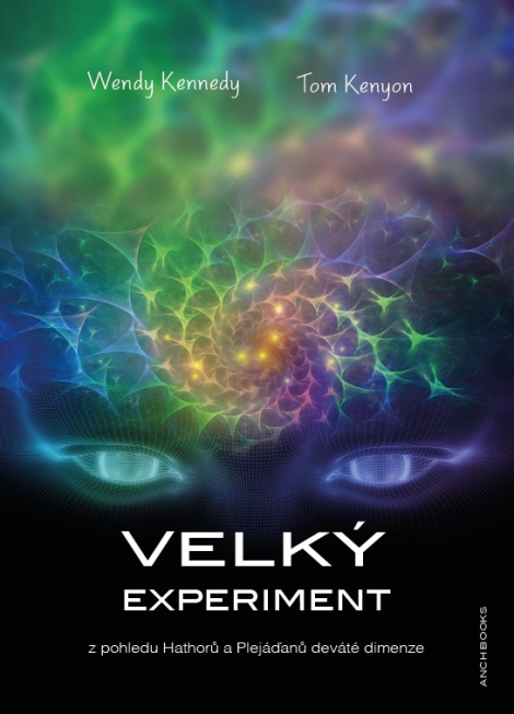 Velký experiment - Z pohledu Hathorů a Plejáďanů deváté dimenze