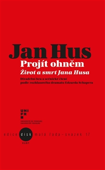 Jan Hus - Projít ohněm - Život a smrt Jana Husa