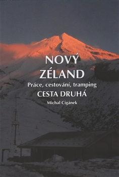 Nový Zéland. Cesta druhá - Práce, cestování, tramping