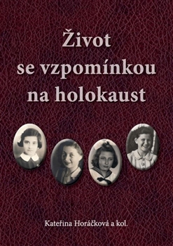 Život se vzpomínkou na holokaust - 