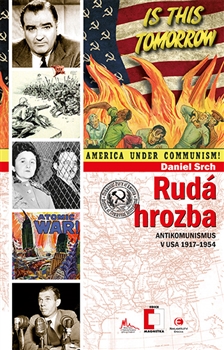 Rudá hrozba - Antikomunismus ve Spojených státech amerických 1917–1954