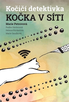 Kočka v síti - Radka Havlenová, Marie Petrovová, Helena Rückerová