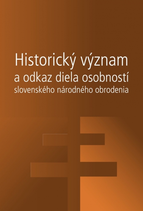 Historický význam a odkaz diela osobností slovenského národného obrodenia - 