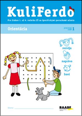 Kuliferdo - Orientácia (Pracovný zošit 1) - Pre žiakov 1. až 4. ročníka ZŠ so špecifickými poruchami učenia
