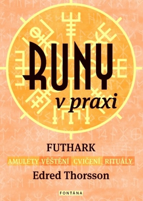 Runy v praxi - Futhark - amulety - věštění - cvičení - rituály