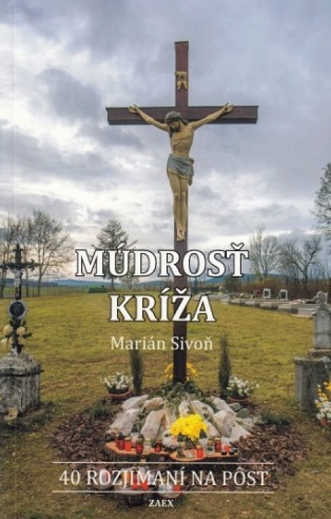Múdrosť kríža - 40 rozjímaní na pôst