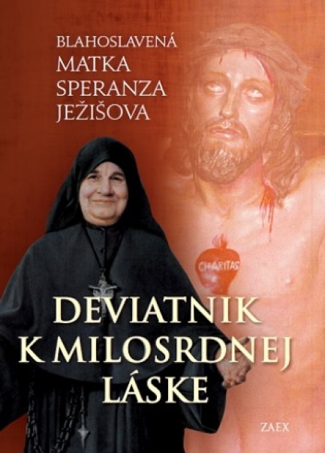 Deviatnik k milosrdnej láske - Blahoslavená Matka Speranza Ježišova