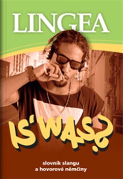 IS’ WAS? - Slovník slangu a hovorové němčiny