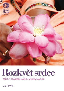 Rozkvět srdce - zažitky s Paramahamsou Vishwanandou díl 1.