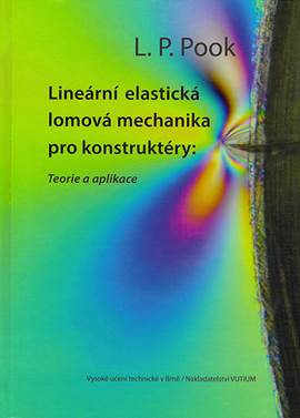 Lineární elastická lomová mechanika pro konstruktéry: Teorie a aplikace - 