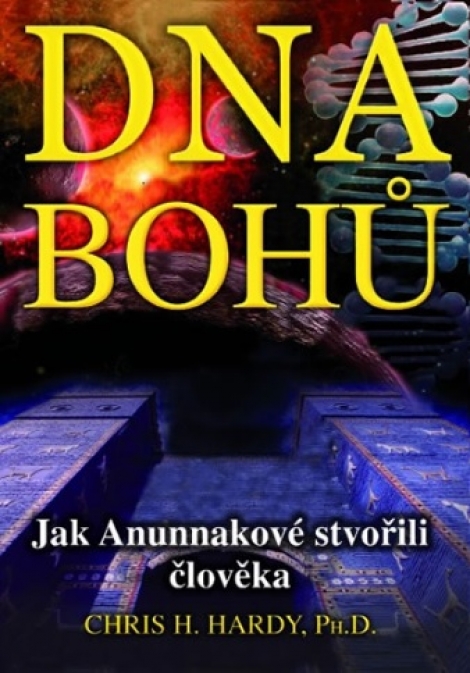 DNA Bohů - Jak Anunnakové stvořili člověka
