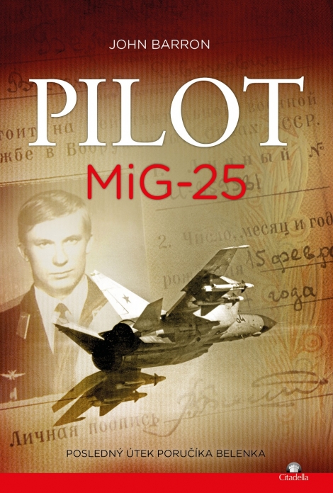 Pilot MiG-25 - Posledný útek poručíka Belenka