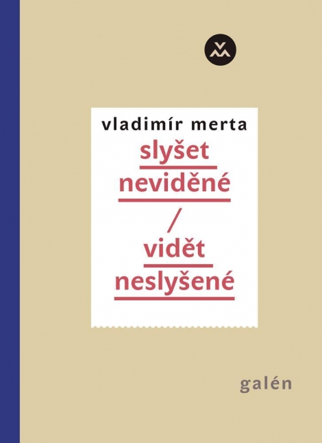slyšet neviděné / vidět neslyšené - 
