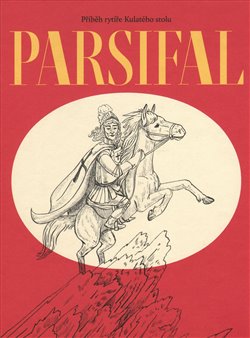 Parsifal - příběh rytíře Kulatého stolu