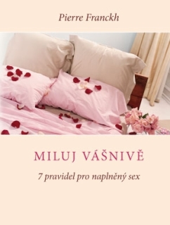Miluj vášnivě - 7 pravidel pro naplněný sex