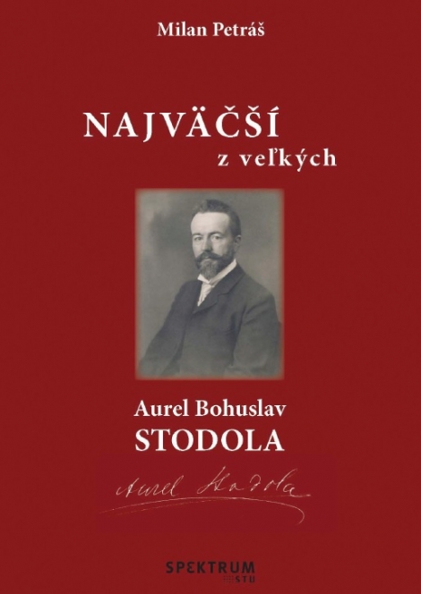 Najväčší z veľkých – Aurel Bohuslav Stodola - 