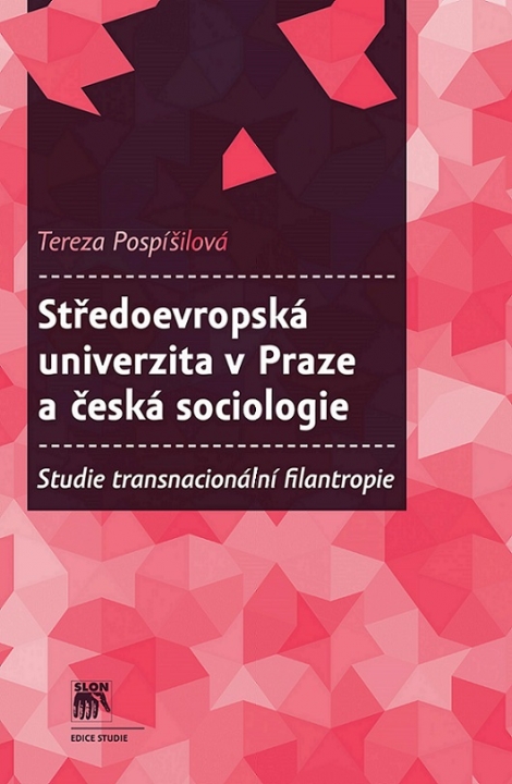 Středoevropská univerzita v Praze a česká sociologie - Studie transnacionální filantropie