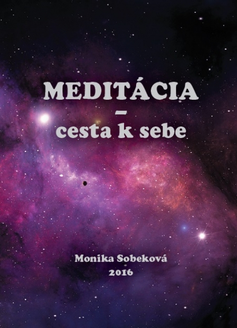 Meditácia - cesta k sebe - Monika Sobeková