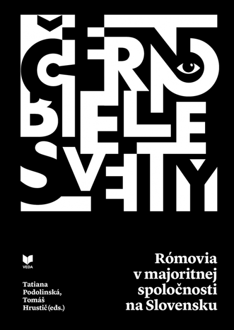 Čiernobiele svety - Rómovia v majoritnej spoločnosti na Slovensku