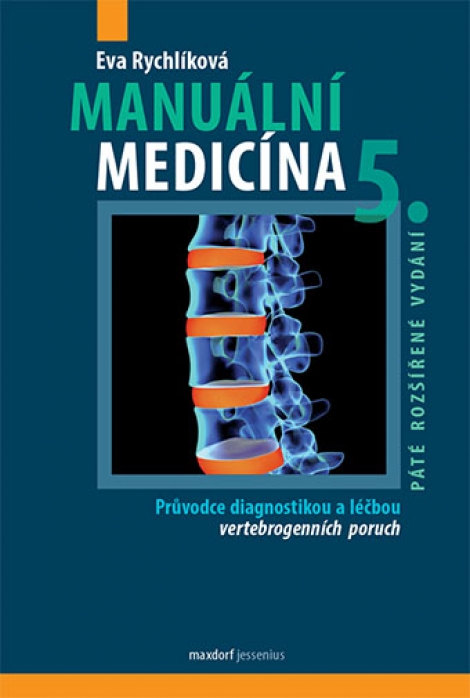Manuální medicína, 5. rozšířené vydání - Průvodce diagnostikou a léčbou vertebrogenních poruch