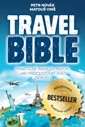 Travel Bible (aktualizované vydání) - Praktické rady za milion, jak procestovat svět za pusu